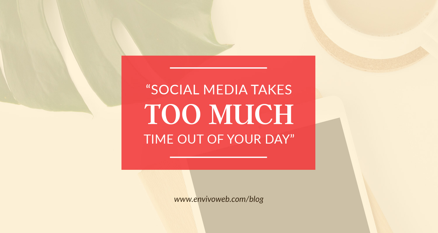 “Social Media Takes Too Much Time Out of Your Day”