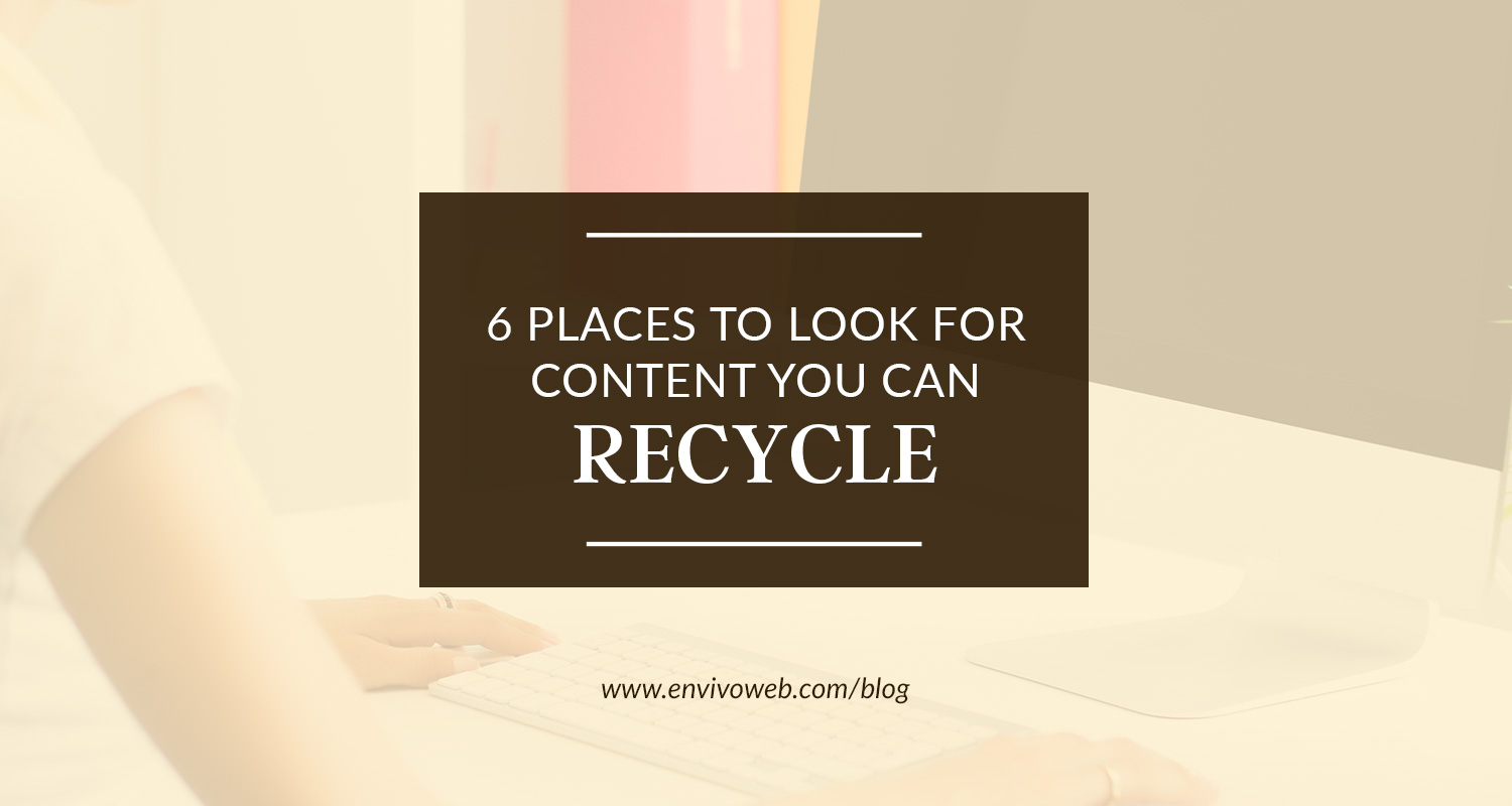6 Places to Look for Content You Can Recycle