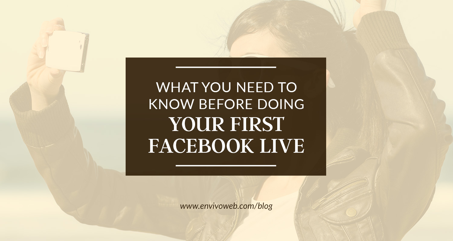 What You Need To Know Before Doing Your First Facebook Live